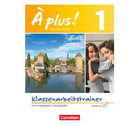 À plus! Nouvelle édition. Band 1. Klassenarbeitstrainer mit Lösungen und Audios online