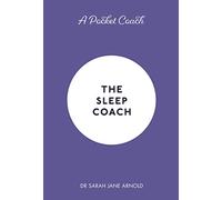 A Pocket Coach: The Sleep Coach (Pocket Guides to Self-Care)