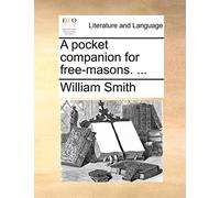 A pocket companion for free-masons. ...