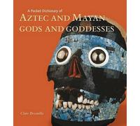 A Pocket Dictionary of Aztec and Mayan Gods and Goddesses