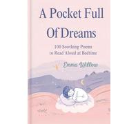 A Pocket Full of Dreams: 100 Soothing Poems to Read Aloud at Bedtime