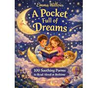 A Pocket Full of Dreams: 100 Soothing Poems to Read Aloud at Bedtime