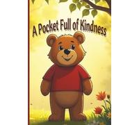 A Pocket Full of Kindness: A Heartwarming Story About Kindness and How Being Kind Can Make A Difference | 6x9 inches, 24 pages | Gift for Kids Ages 4 - 7