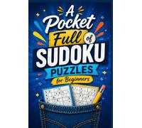 A Pocket Full of Sudoku Puzzles for Beginners: 100 Easy Sudoku Puzzles, A Pocket-Sized Book for Everyday Fun (M A Ford Puzzle Collection)