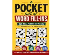 A Pocket Full of Word Fill-Ins: 125 Mini Fill It In Puzzles for Adults. True Pocket Size, Two Grid Sizes, Starter Letters and 35 No-Starter Challenges (Mindventure Word Puzzle Series)