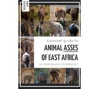 A pocket guide to Animal Asses of East Africa: An asstounding reference book to East African Wildlife