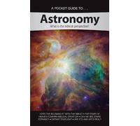 A Pocket Guide To... Astronomy: What Is the Biblical Perspective?