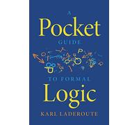 A Pocket Guide to Formal Logic