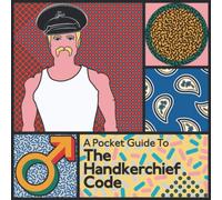 A Pocket Guide To The Handkerchief Code