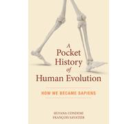 A Pocket History of Human Evolution : How We Became Sapiens