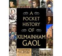 A Pocket History of Kilmainham Gaol – Hardback – GILL