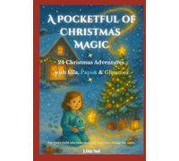 A Pocketful of Christmas Magic: 24 Christmas Adventures with Ella, Papuk & Glimmer