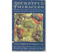 A Pocketful of Miracles: Prayers, Meditations, and Affirmations to Nurture Your Spirit Every Day of the Year