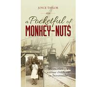 A Pocketful of Monkey-Nuts: Memories of a Wartime Childhood on Severnside