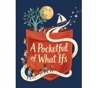 A Pocketful of What Ifs