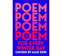Allie Esiri – A Poem for Every Winter Day – A Poem for Every Day and Night of the Year – Paperback