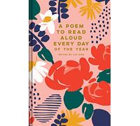 A Poem to Read Aloud Every Day of the Year: (Batsford Poetry Anthologies)