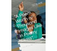 "A Poem Worth a Thousand Images Like in Poetry Class".: Adventures in AI Usage