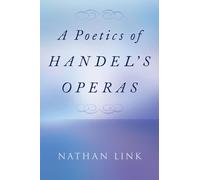 A Poetics of Handel's Operas