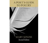 A Poet's Guide to Poetry, Second Edition (Chicago Guides to Writing, Editing, and Publishing)