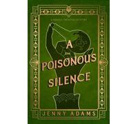 A Poisonous Silence : A Novel