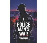 A POLICE MAN'S WAR: In the Direct Line of Fire