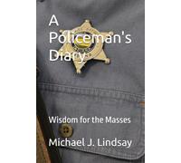 A Policeman's Diary: Wisdom for the Masses