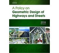 A Policy on Geometric Design of Highways and Streets, 7th Edition 2018