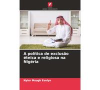 A política de exclusão étnica e religiosa na Nigéria