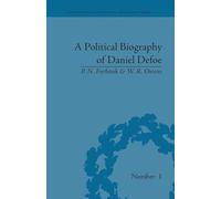 A Political Biography of Daniel Defoe (Eighteenth-Century Political Biographies)