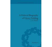 A Political Biography of Henry Fielding (Eighteenth-Century Political Biographies)
