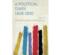A Political Diary, 1828-1830: Volume 2