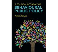 A Political Economy of Behavioural Public Policy