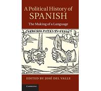 A Political History of Spanish: The Making of a Language – Cambridge University Press