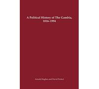 A Political History of the Gambia, 1816-1994 (Rochester Studies in African History and the Diaspora)