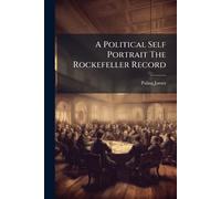 A Political Self Portrait The Rockefeller Record