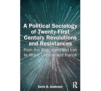 A Political Sociology of Twenty-First Century Revolutions and Resistances: From the Arab World and Iran to Africa, Ukraine and France