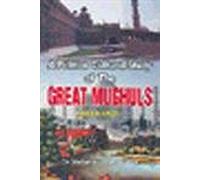 A Politico - Cultural Study of The Great Mughuls (1526-1707)