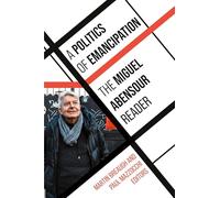 A Politics of Emancipation: The Miguel Abensour Reader (SUNY series in Contemporary French Thought)
