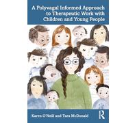 A Polyvagal Informed Approach to Therapeutic Work with Children and Young People – Routledge