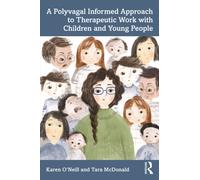 A Polyvagal Informed Approach to Therapeutic Work with Children and Young People