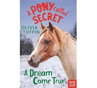 A Pony Called Secret: A Dream Come True: (A Pony Called Secret)