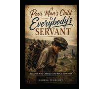 A Poor Man’s Child Is Everybody’s Servant
