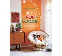 A Pop of Colour: Inspiring ideas to bring colour into your home