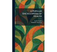 A Popular Encyclopedia of Health