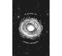 A Portal to Infinite Ideas: Creative Notebook Journal for Writers, Entrepreneurs, and Imaginative Minds