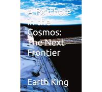 A Porthole in the Cosmos: The Next Frontier