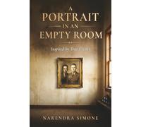 A PORTRAIT IN AN EMPTY ROOM: Inspired by True Events