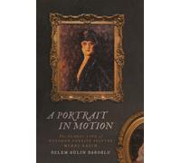 A Portrait in Motion : The Global Life of Ottoman-Turkish Painter Mihri Rasim