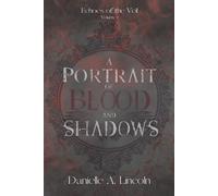 A Portrait of Blood and Shadows: Echoes of the Veil: 1